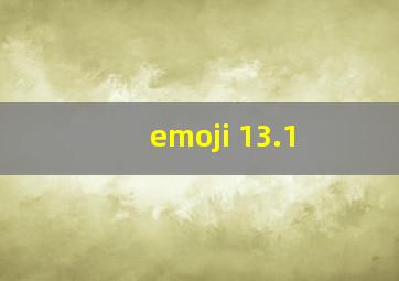 emoji 13.1